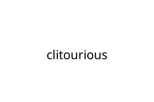 clitourious