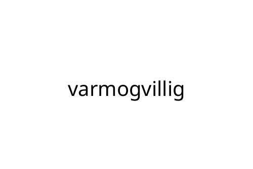 varmogvillig