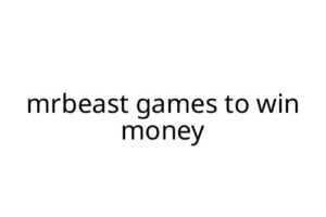 mrbeast games to win money