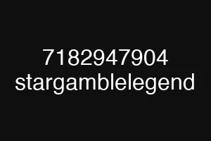 7182947904 stargamblelegend