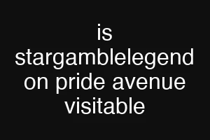 is stargamblelegend on pride avenue visitable
