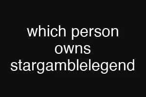 which person owns stargamblelegend